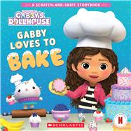 Gabby's Dollhouse: Gabby Loves to Bake (A Scratch-and-Sniff Storybook) by Unknown, 9798225017330