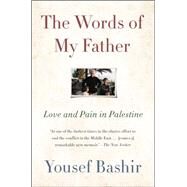 The Words of My Father by Bashir, Yousef, 9780062917331