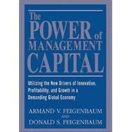 The Power of Management Capital by Feigenbaum, Armand V.; Feigenbaum, Donald, 9780070217331