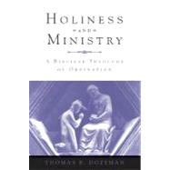 Holiness and Ministry A Biblical Theology of Ordination by Dozeman, Thomas B, 9780195367331