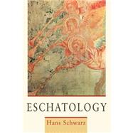 Eschatology by Schwarz, Hans, 9780802847331