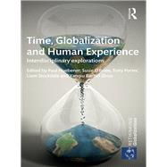 Time, Globalization and Human Experience: Interdisciplinary Explorations by Huebener; Paul, 9781138697331