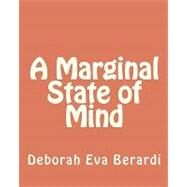 A Marginal State of Mind by Berardi, Deborah Eva; Baskir, Bruce, M.d., 9781452807331
