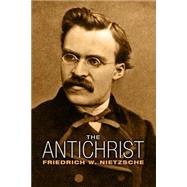 The Antichrist by Nietzsche, Friedrich Wilhelm; Mencken, H. L.; Diederichsen, Mark, 9781505297331