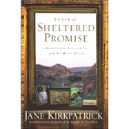 A Land of Sheltered Promise by KIRKPATRICK, JANE, 9781578567331