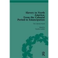 Slavery in North America Vol 1: From the Colonial Period to Emancipation by Smith,Mark M, 9781138757332