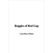 Ruggles Of Red Gap by Wilson, Harry Leon, 9781414277332