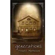 Generations by Matheson, Richard, 9781934267332