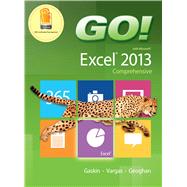 GO! with Microsoft Excel 2013 Comprehensive by Gaskin, Shelley; Vargas, Alicia; Geoghan, Debra, 9780133417333