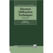 Electron Diffraction Techniques  Volume 2 by Cowley, John M., 9780198557333