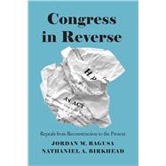 Congress in Reverse by Ragusa, Jordan M.; Birkhead, Nathaniel A., 9780226717333