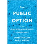 The Public Option by Sitaraman, Ganesh; Alstott, Anne L., 9780674987333