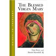 The Blessed Virgin Mary by Perry, Tim; Kendall, Daniel, 9780802827333