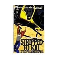 Stripped to Kill by Brown, Steve, 9780967027333