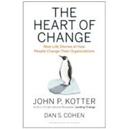 The Heart of Change by Kotter, John P.; Cohen, Dan S., 9781422187333
