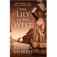 The Lily of the West by Morris, Kathleen, 9781432847333
