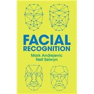 Facial Recognition by Andrejevic, Mark; Selwyn, Neil, 9781509547333