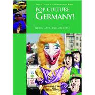 Pop Culture Germany! : Media, Arts, and Lifestyle by Fraser, Catherine C., 9781851097333