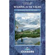 Walking in the Valais 120 Walks and Treks by Reynolds, Kev, 9781852847333