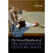 The Oxford Handbook of the Eighteenth-Century Novel by Downie, J. A., 9780198857334
