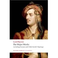 Lord Byron The Major Works by Byron, George Gordon, Lord; McGann, Jerome J., 9780199537334