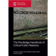 The Routledge Handbook of Critical Public Relations by L'Etang; Jacquie, 9780415727334
