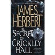 The Secret of Crickley Hall by Herbert, James, 9780765367334