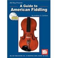 A Guide to American Fiddling by Carlson, Andrew A., 9780786607334