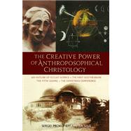 The Creative Power of Anthroposophical Christology by Prokofiev, Sergey; Selg, Peter, 9780880107334