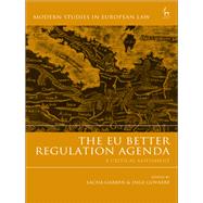 The EU Better Regulation Agenda A Critical Assessment by Garben, Sacha; Govaere, Inge, 9781509917334