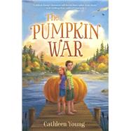 The Pumpkin War by YOUNG, CATHLEEN, 9781524767334