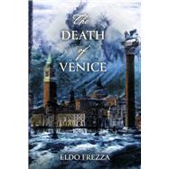 The Death of Venice by Frezza, Eldo, 9781667877334