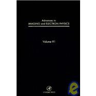 Advances in Imaging and Electron Physics by Peter W. Hawkes; Tom Mulvey; Banjamin Kazan, 9780120147335