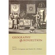 Geography And Revolution by Livingstone, David N.; Withers, Charles W. J., 9780226487335