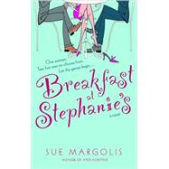 Breakfast at Stephanie's A Novel by MARGOLIS, SUE, 9780385337335