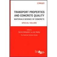 Transport Properties and Concrete Quality Materials Science of Concrete, Special Volume by Mobasher, Barzin; Skalny, Jan P., 9780470097335