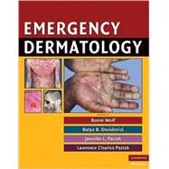 Emergency Dermatology by Edited by Ronni Wolf , Batya B. Davidovici , Jennifer L. Parish , Lawrence Charles Parish, 9780521717335