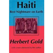 Haiti: Best Nightmare on Earth by Gold,Herbert, 9780765807335