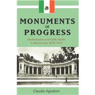 Monuments of Progress by Agostoni, Claudia, 9780870817335