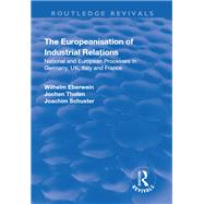 The Europeanisation of Industrial Relations: National and European Processes in Germany, UK, Italy and France by Eberwein,Wilhelm, 9781138727335