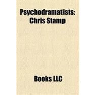 Psychodramatists : Chris Stamp, Emmy Van Deurzen, Jacob L. Moreno, Ken Sprague, Adam Blatner, David Brazier by , 9781156307335