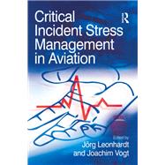 Critical Incident Stress Management in Aviation by Joachim Vogt, 9781317157335