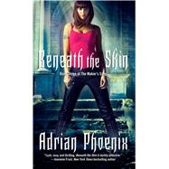 Beneath the Skin Book Three of The Maker's Song by Phoenix, Adrian, 9781501127335