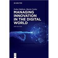 Managing Innovation in the Digital World by Esther Baldwin; Martin Curley, 9781501507335