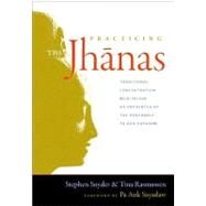 Practicing the Jhanas Traditional Concentration Meditation as Presented by the Venerable Pa Auk Sayada w by Snyder, Stephen; Rasmussen, Tina; Pa Auk Sayadaw, 9781590307335