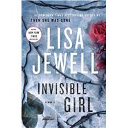 Invisible Girl A Novel by Jewell, Lisa, 9781982137335