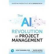 The AI Revolution in Project Management by Vijay Kanabar, 9780138297336