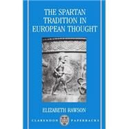 The Spartan Tradition in European Thought by Rawson, Elizabeth; Thomas, Keith, 9780198147336