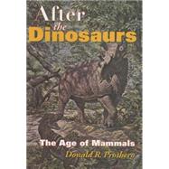 After the Dinosaurs by Prothero, Donald R., 9780253347336