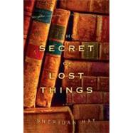 The Secret of Lost Things by HAY, SHERIDAN, 9780307277336